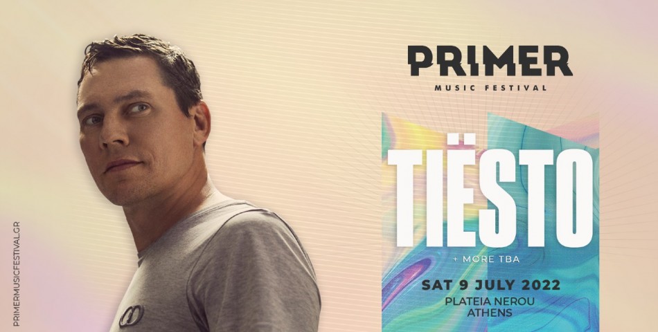 Ο Tiësto έρχεται στην Ελλάδα – Headliner του Primer 2022